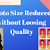 How to Reduced Photo size without Quality Loosing