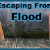 Escaping From Flood