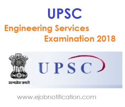 UPSC Notification Engineering Services Examination 2018 @www.upsconline.nic.in UPSC Notification Engineering Services Examination 2018 @www.upsconline.nic.in