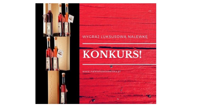 Do wygrania luksusowe, owocowe nalewki. Konkurs