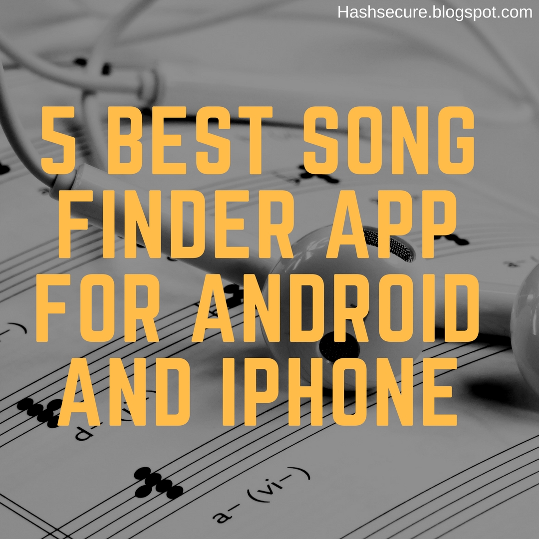 5 Best Song Finder App For Android And IPhone HashSecure 5-best-song-finder-app-for-android-and-iphone-hashsecure