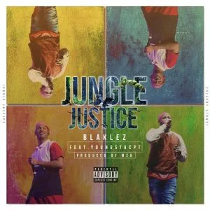 Blaklez  Feat. Youngstacpt – Jungle Justice
