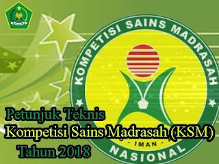 Pentujuk Teknis Kompetisi Sains Madrasah (KSM) 2018