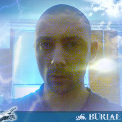 The 30 Greatest Music Legends Of Our Time: 26. Burial