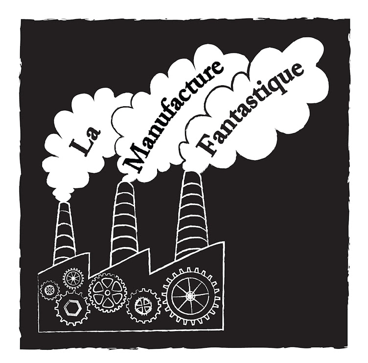 La Manufacture Fantastique