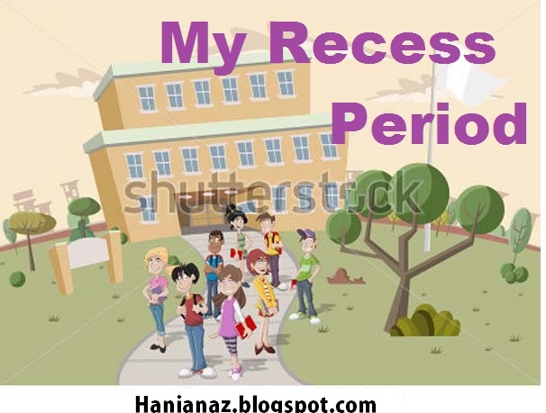 recess period in my school