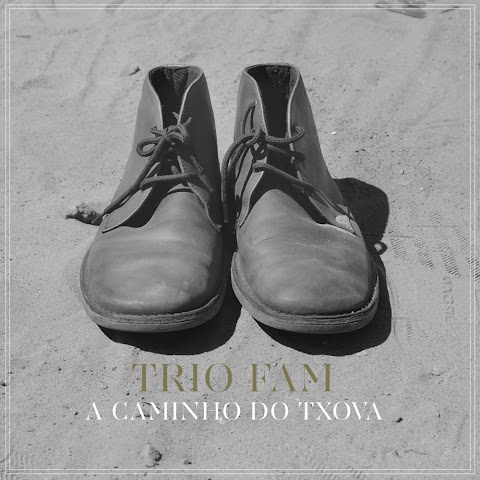 Trio Fam - A Caminho do Txova 