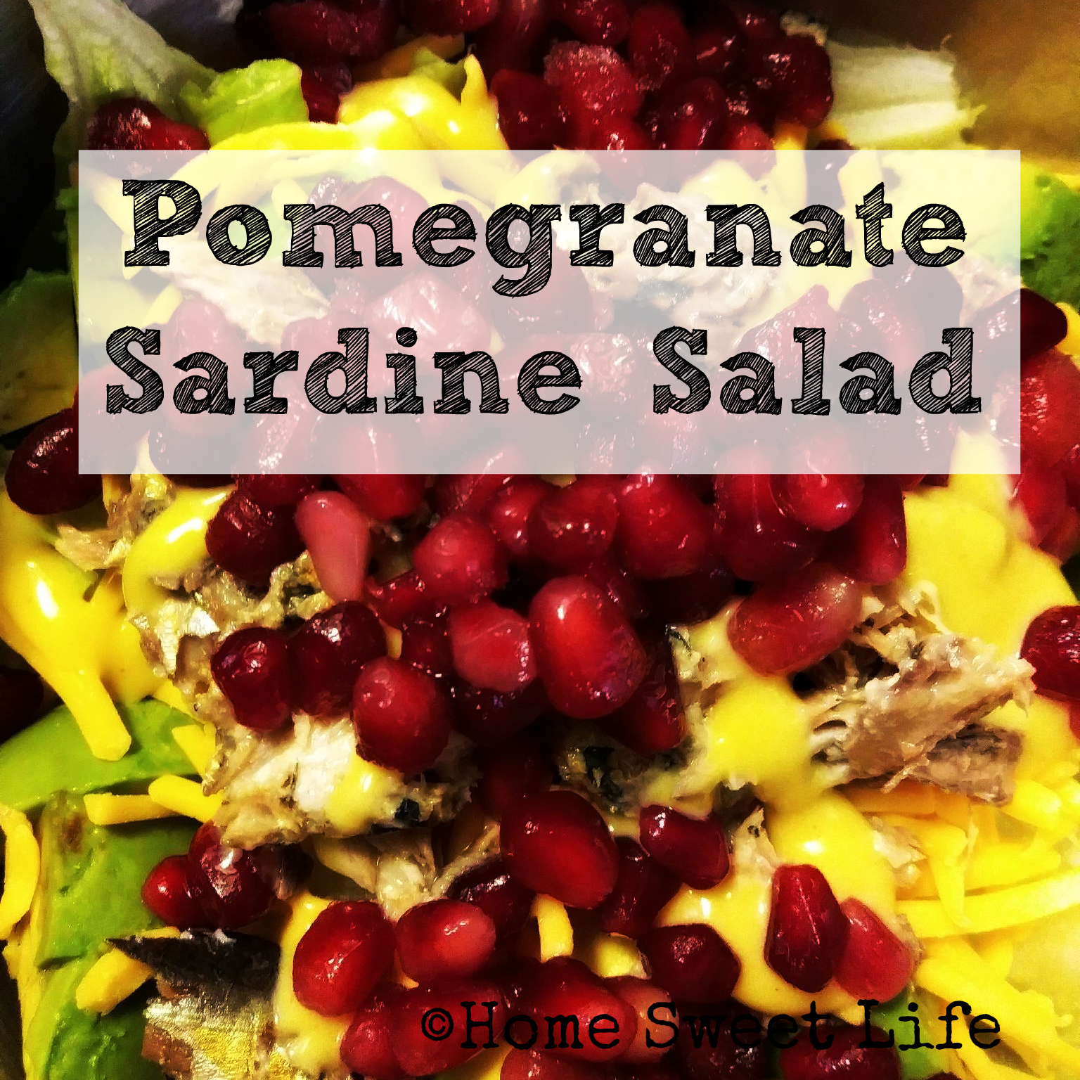 Home Sweet Life Pomegranate Sardine Salad