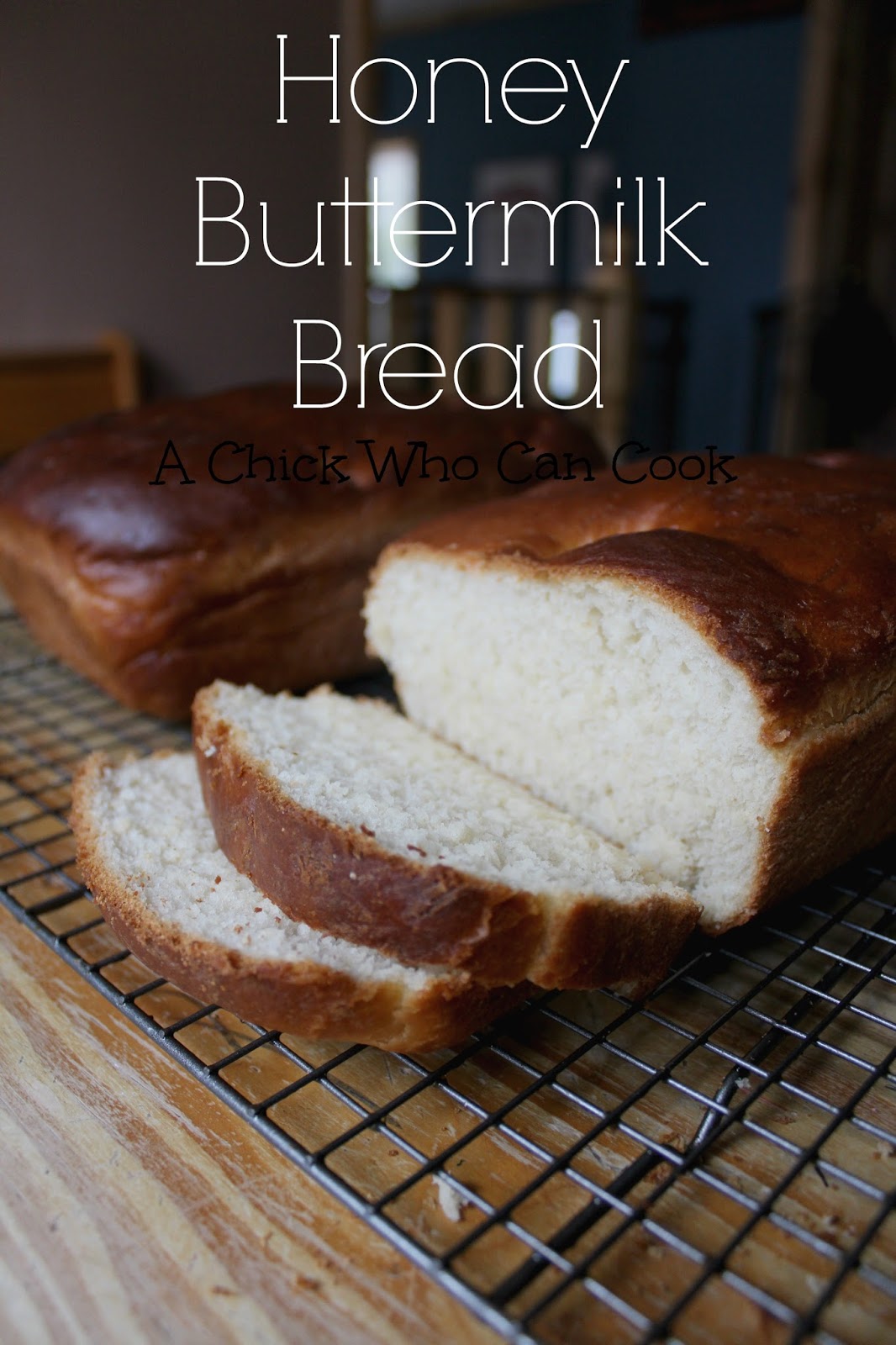 A Chick Who Can Cook Honey Buttermilk Bread