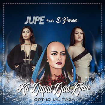 Jupe - Ku Dapat Dari Emak (feat. D'Perez)