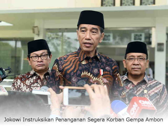 Jokowi Instruksikan Penanganan Segera Korban Gempa Ambon Jokowi Instruksikan Penanganan Segera Korban Gempa Ambon
