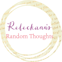Rebeckann's Random Thoughts