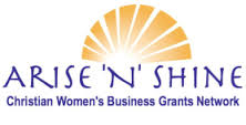 Arise 'N' Shine Christian Women's Business Grants Network 