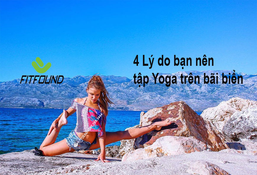 4 Lý do bạn nên tập Yoga trên bãi biển 4-ly-do-ban-nen-tap-yoga-tren-bai-bien