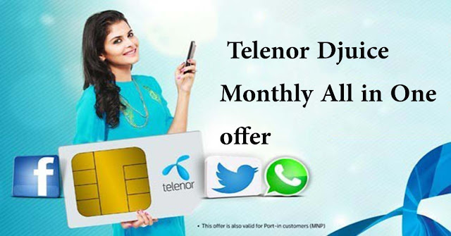 telenor djuice monthly all in one offer telenor internet package