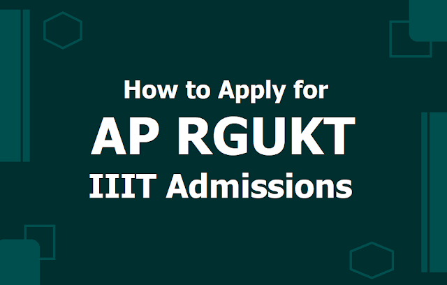 How to Apply for AP RGUKT IIIT Admissions 2019 for 6-Year Integrated B.Tech Programme How to Apply for AP RGUKT IIIT Admissions 2019 for 6-Year Integrated B.Tech Programme