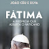 Porto Editora | "Fátima - A profecia que assusta o Vaticano" de João Céu e Silva