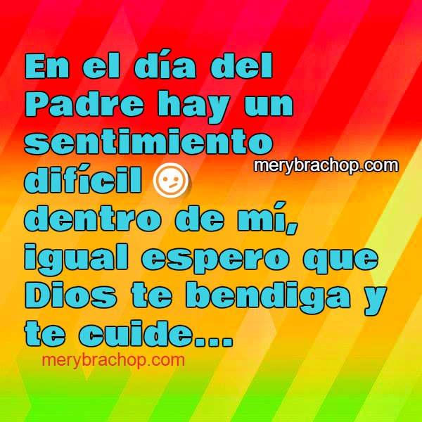 Frases para un padre ausente, que no ha estado conmigo. Día del Padre |  Entre Poemas Cristianos, Frases, Vivencias y Cumpleaños