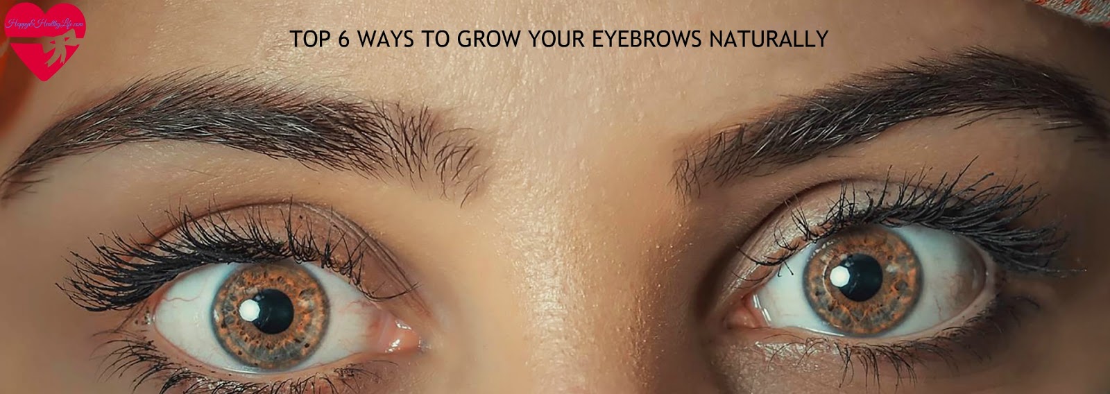 HOW TO GROW THICKER AND DARKER EYEBROWS NATURALLY