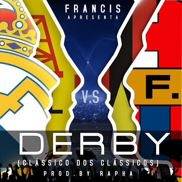 Francis - Derby (Clássico dos Clássicos)