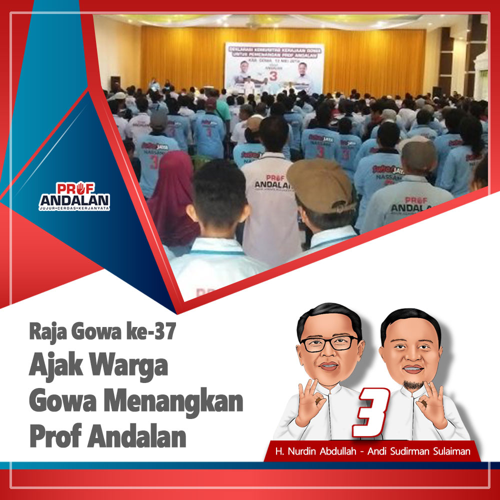 Raja Gowa Ke - 37 Ajak Warga Menangkan Prof Andalan