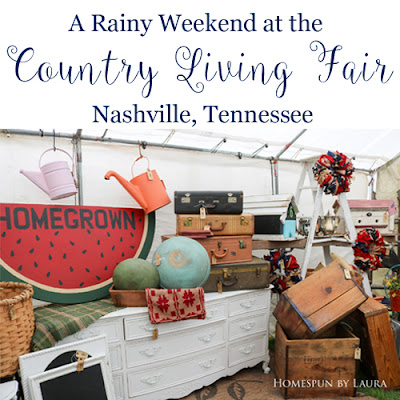 Homespun by Laura : A Rainy Weekend at the Country Living Fair in Nashville, Tennessee