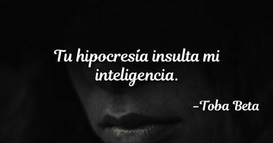 Frases Para Gente Falsa Hipócrita Y Envidiosa