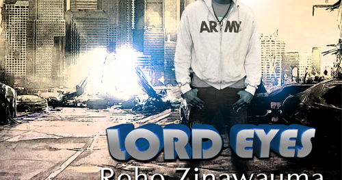 lord eyez roho zinawauma