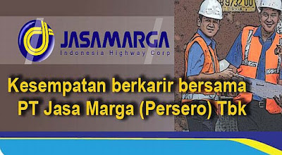 Lowongan Kerja BUMN PT Jasa Marga Persero