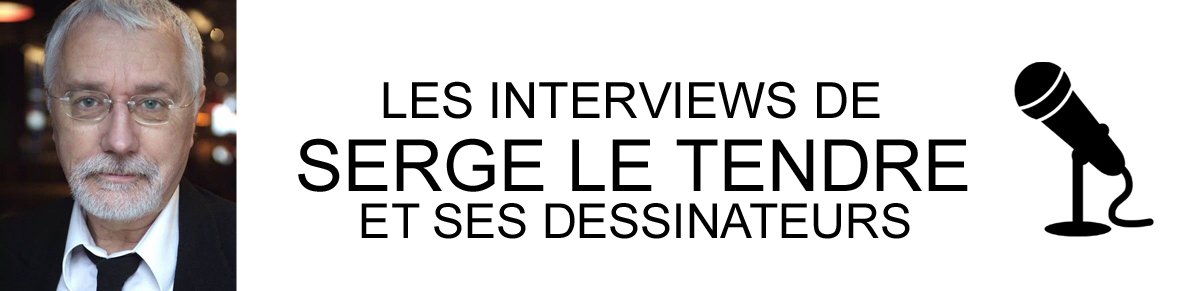 SERGE LE TENDRE INTERVIEWS