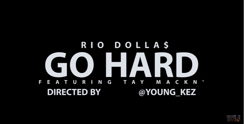 Rio Dolla$ featuring Tay Mackin - "Go Hard"