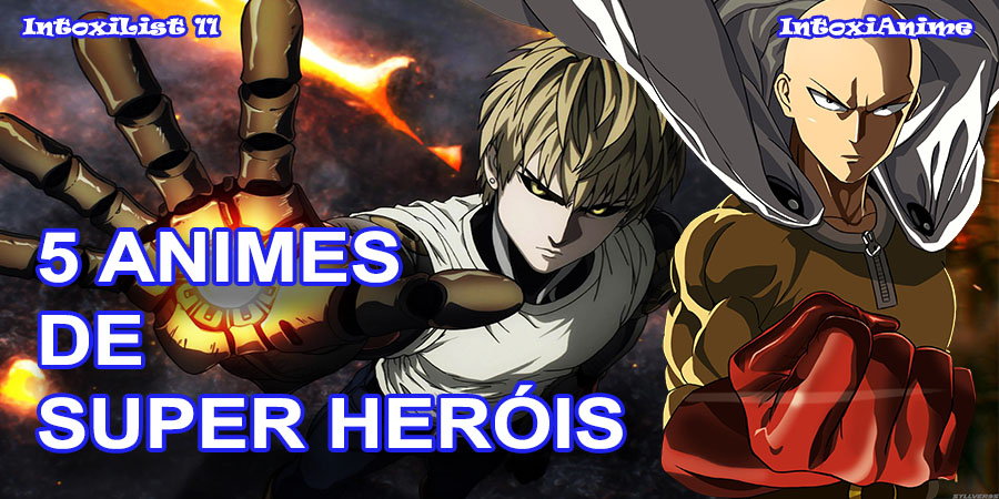 5 Animes de Super Heróis  IntoxiList 11 - IntoxiAnime