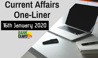 Current Affairs One-Liner: 16th January 2020