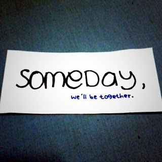 Someday we'll be together Someday we'll be together