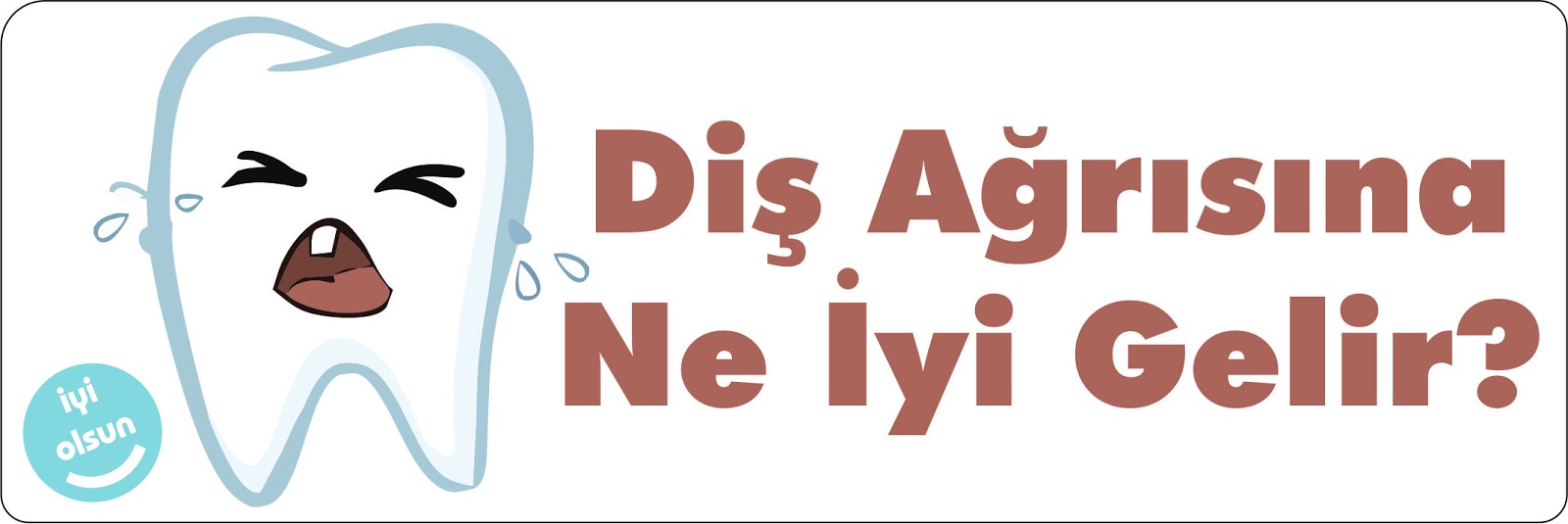 Diş Ağrısına Ne İyi Gelir Diş Ağrısına Ne İyi Gelir