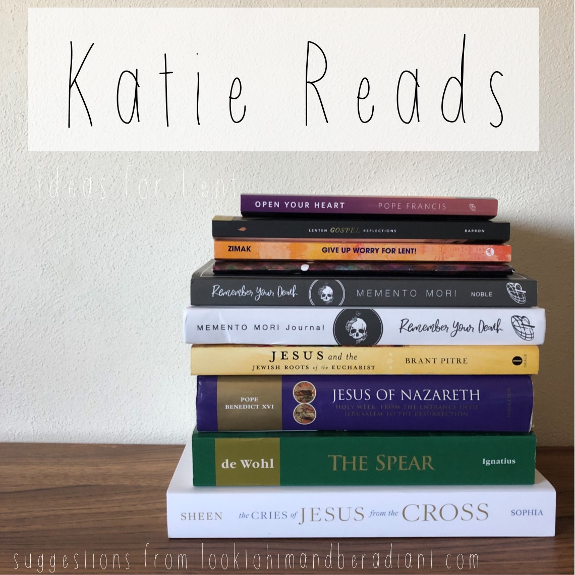 Look to Him and be Radiant Katie Reads {Books for Lent}