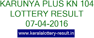 Kerala Karunya Plus-KN-104 lottery result today 7/4/2016 Kerala lottery result, Karunya Plus Lottery result, Karunya Plus KN-104 lottery result, Today's Karunya Plus KN104 Lottery result, 07-04-2016 Karunya Plus Lottery result, Kerala lotteries Karunya Plus-KN 104 result, Kerala Karunya Plus Lottery Result KN 104 today 07/04/2016