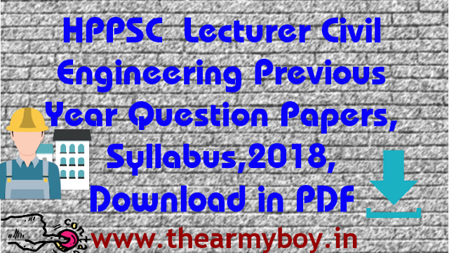 HPPSC Lecturer Civil Engineering Previous Year Question Papers, Syllabus,2018, Download in PDF