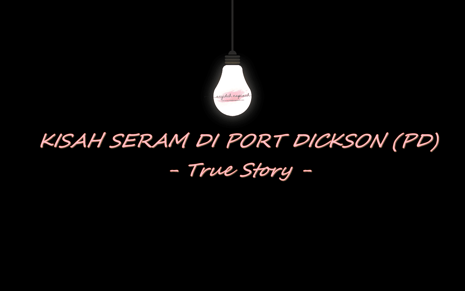 KISAH SERAM DI PORT DICKSON (PD) - True Story