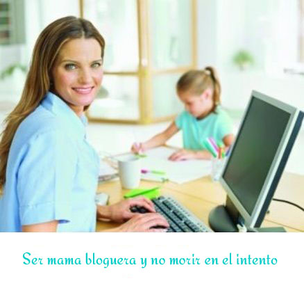  ser mama bloguera y no morir en el intento 