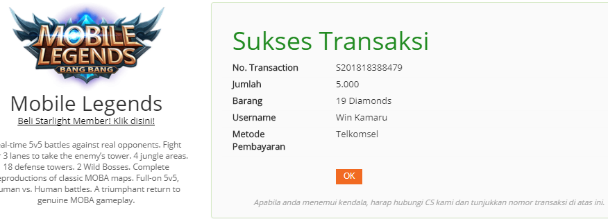 Cara Beli Diamond Mobile Legends Murah Mulai 5 Ribu di UniPin Cara Beli Diamond Mobile Legends Murah Mulai 5 Ribu di UniPin - Hallo gamers, kali jumpa dengan saya di matahaya.com pada pembahasan dan solusi murah meriah membeli diamond mobile legends: BangBang dengan harga yang cukup bersahabat karena kamu bisa membeli diamond mobile legends dengan rentang harga mulai dari Rp 5000,- dan mendapatkan 19 Diamonds. Wow luar biasa bukan? Karena jika beli di tempat sebelah kebanyakan IDR 5000 hanya mendapatkan 17 Diamods. Hitung-hitung murah sedikitlah ketimbang yang lainnya. Berikut Detail Harga dan Diamonds Mobile Legends yang akan didapatkan di UniPin bila membeli dengan Pulsa Seluler. IDR 5000 - 19 Diamonds IDR 10.000 - 36 Diamonds IDR 20.000 - 74 Diamonds IDR 30.000 - 110 Diamonds IDR 50.000 - 184 Diamonds IDR 60.000 - 220 Diamonds IDR 100.000 - 366 Diamonds IDR 150.000 - 568 Diamonds IDR 300.000 - 1159 Diamonds Sebenarnya untuk membeli Diamonds Mobile Legends dapat kamu lakukan melalui pembelian dalam aplikasi. Namun umumnya pembelian dalam aplikasi rentang harga yang ditawarkan cenderung lebih besar. Misalnya saja jika kita hanya ingin membeli dengan IDR 5000 di aplikasi pembelian dengan nominal tersebut tidak tersedia. Lah kalau punya dana yang besar mungkin tidak masalah, tetapi bagi yang ingin cicil kecil-kecil dengan membeli diamonds mobile legends mulai dengan IDR 5000 pasti akan sangat bermanfaat. Selain itu, proses pembelian Diamonds Mobile Legends dengan UniPin diproses sangat cepat. Jadi tidak perlu menunggu lama, Diamonds yang dibeli akan otomatis masuk ke Akun Mobile Legends kamu. Sebelum lanjut! Membeli Diamonds Mobile Legends di UniPin Selain Menggunakan Pulsa Seluler dapat juga dibeli menggunakan: Kartu Kredit, Doku Wallet, Bank Transfer, Indomaret, dan dengan menggunakan Voucher. Hanya saja nominal pembayaran dimulai dengan rentang harga cukup besar mulai dari IDR 60.000 hingaa IDR 100.000,- Oleh Karena itu solusi supaya bisa membeli diamonds dengan rentang harga mulai dengan IDR 5000 adalah harus menggunakan metode pembayaran pulsa seluler (saat ini hanya tersedia Telkomsel, XL dan Axis) Cara Membeli Diamonds Mobile Legends dengan Pulsa Mulai 5 Ribu di UniPin 1. Pertama silakan kalian membuka situs pembelian diamonds mobile legends di UniPin pada link berikut: https://www.unipin.co.id/mobile-legends 2. Silakan Masukkan User ID Mobile Legends teman-teman! Cara cek ID Mobile Legend, Klik Icon Avatar atau Profil akun di sebelah kiri atas, pada nama akun Mobile Legends. Catat Kode ID nya masukkan kode ID Mobile Legends teman-teman pada UniPin seperti gambar di bawah ini! 3. Selanjutnya silakan pilih metode pembayaran menggunakan Pulsa! Tentukan harga dan masukkan nomor ponsel untuk tagihan pembelian Diamonds Mobile Legens. Pada contoh ini! Saya menggunakan nomor Telkomsel! Pilih Jumlah IDR Tagihan pulsa yang diinginkan misalnya IDR 5000. Lalu masukkan juga Nomor Ponsel untuk tagihannya - Lalu silakan pilih "Kirim" 4. Setelah memilih kirim akan muncul menu Pop Up berisi Informasi mengenai USER ID dan USERNAME akun Mobile Legends-nya. Teman-teman harus pastikan semuanya sudah benar kemudian lanjutkan dengan pilih "CONFIRM" 5. Jika sudah memilih "CONFIRM" Langkah selanjutnya silakan selesaikan Transaksi Pembayarannya menggunakan pulsa Seluler dari nomor ponsel yang dimasukkan. Umumnya akan ada pesan masuk dari nomor "93230" (Silakan ikuti instruksi di SMS) Jika sukses maka pada web UniPin akan muncul Informasi transaksi telah sukses! Bisa dilihat seperti gambar! Pada langkah terakhir silakan cek Diamond Mobile Legends teman-teman. Selamat 19 Diamonds sudah sukses ditambahkan melalui pembelian pulsa IDR 5000 - 19 Diamonds. Selamat bermain MOBA-nya dengan seru, jangan lupa makan dan istarahat. Gunakan dengan bijak Diamond-nya. Salam...