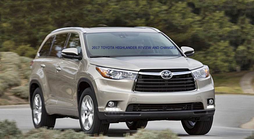 2017 Toyota Highlander Review And Changes Auto