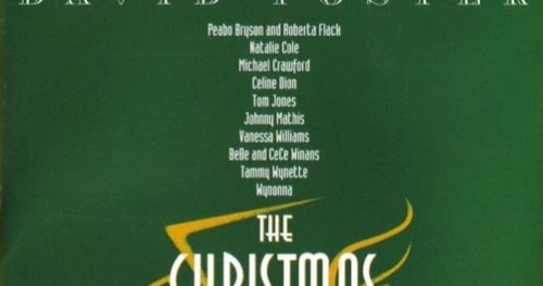 La Bible de la Westcoast Music - Cool Night -: David Foster "The Christmas Album" (1993 ...