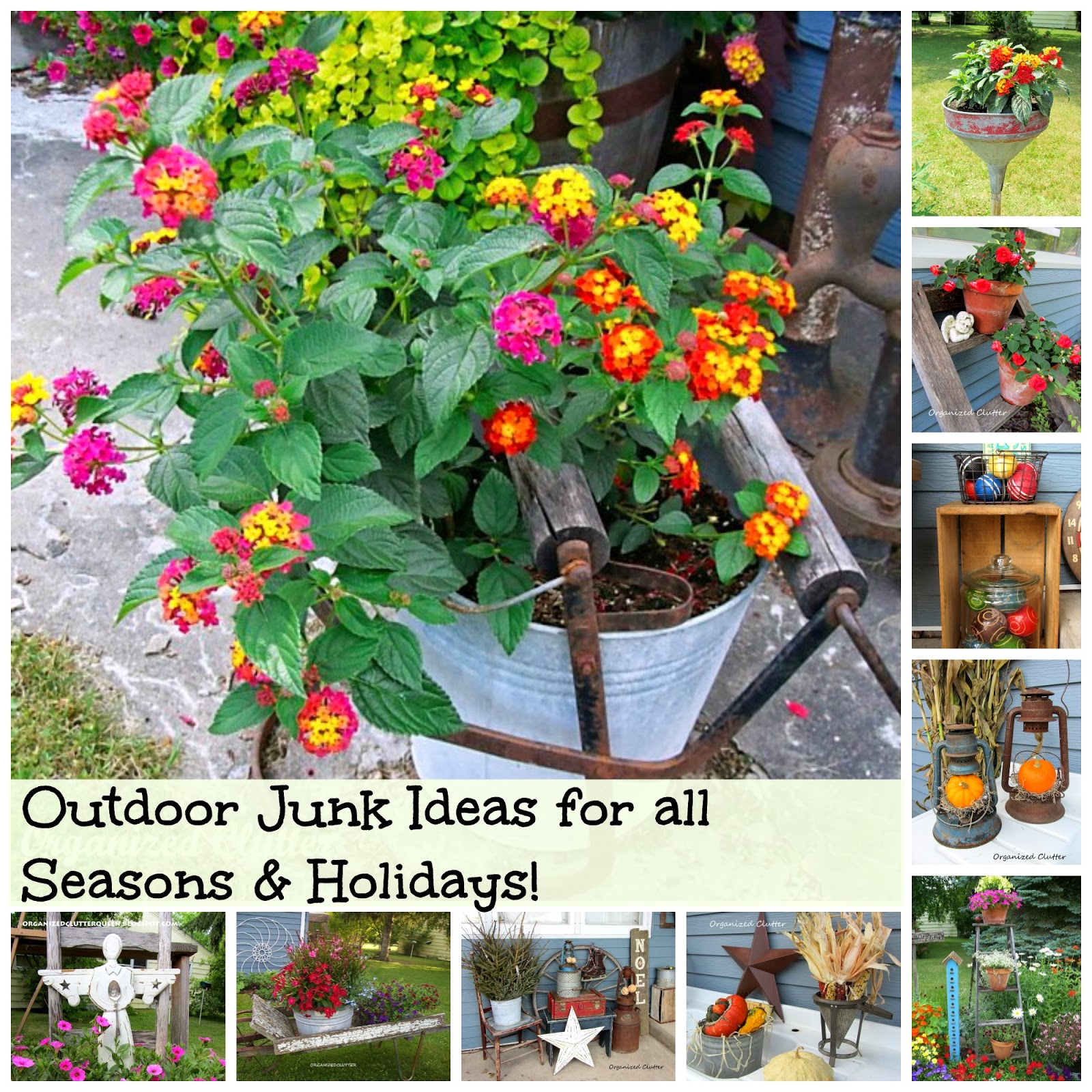 Outdoor Junk Decorating Ideas for all Seasons & Holidays www.organizedclutterqueen.blogspot.com