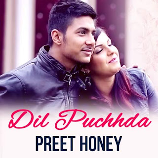Dil Puchda Lyrics - Preet Honey