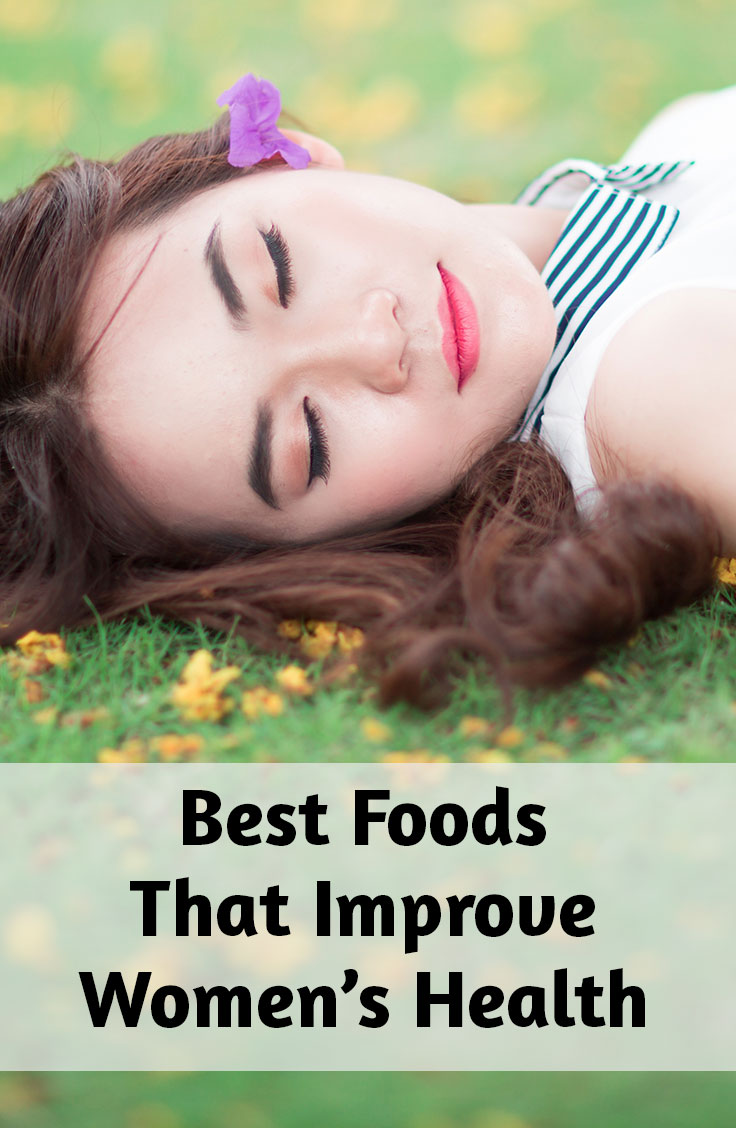 15 Foods That Improve Women’s Health Health Fitness Detox
