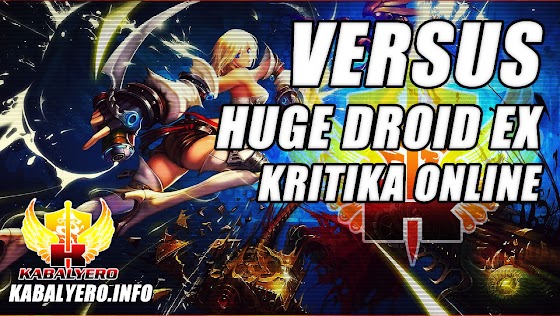 Versus Huge Droid EX ★ Kritika Online SEA (A Gameplay Video)