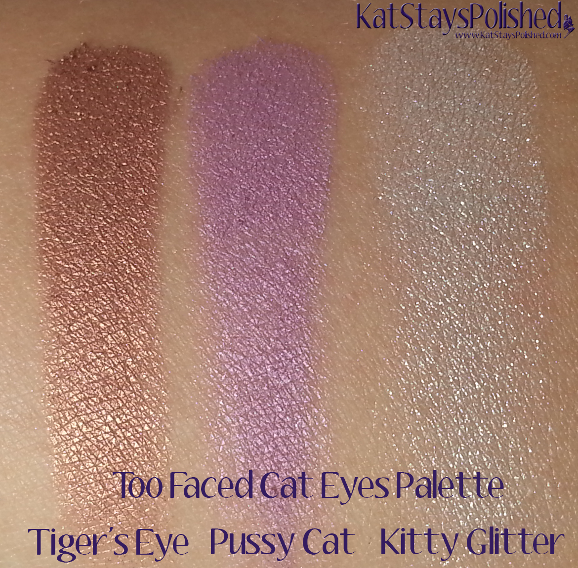 Too Faced Cat Eyes Palette - Tiger's Eye, Pussy Cat, Kitty Glitter | Kat Stays Polished