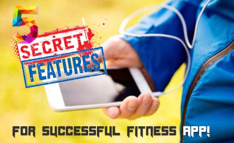 5 Secret Features to Make Your Fitness App Successful