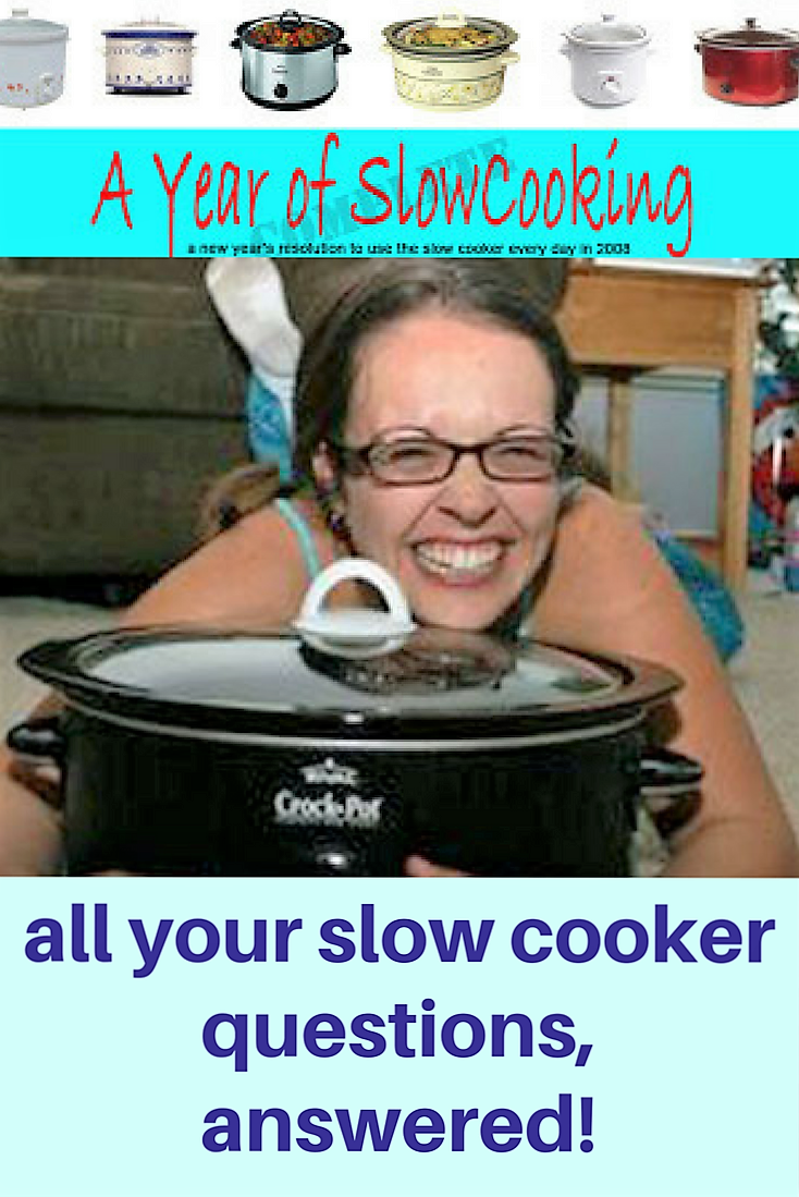 Frequently Asked "A Year of CrockPotting" Questions A Year of Slow